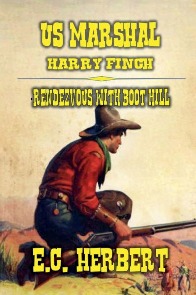 U.S. Marshal Harry Finch - Rendezvous with Boot Hill