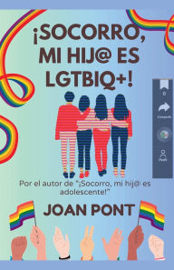 Title: ï¿½Socorro, Mi Hij@ es LGTBIQ+!, Author: Joan Pont