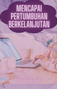 Title: Mencapai Pertumbuhan Berkelanjutan, Author: Dayat Suryana