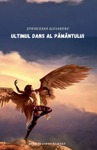 Title: Ultimul Dans al Pămï¿½ntului (Carți ï¿½n limba romï¿½nă), Author: Alexandru Sprïnceană