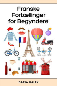 Title: Franske Fortællinger for Begyndere, Author: Daria Galek