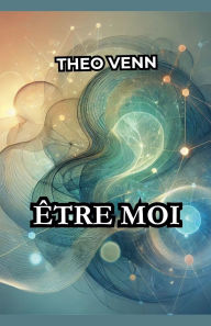 Title: ï¿½tre moi, Author: Thïo Venn