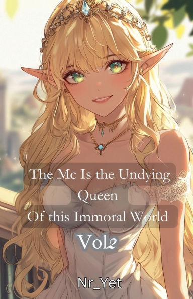The Mc Is Undying Queen Of This Immoral World Vol.2