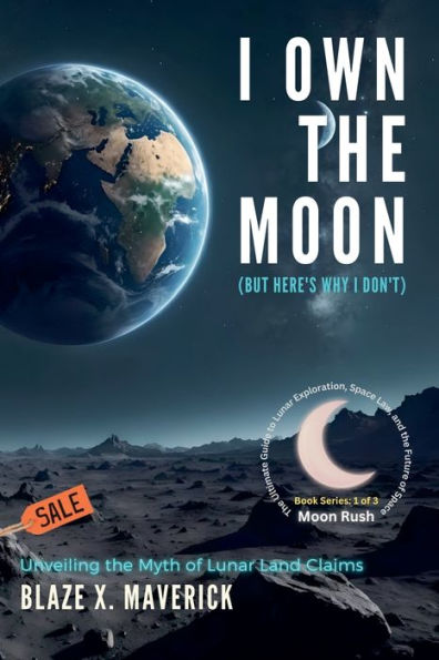 I Own the Moon (But Here's Why Don't): Unveiling Myth of Lunar Land Claims