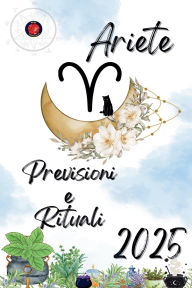 Title: Ariete Previsioni e Rituali 2025, Author: Alina Rubi