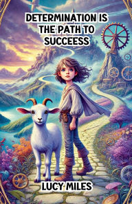 Title: Determination Is the Path to Success, Author: Lucy Miles