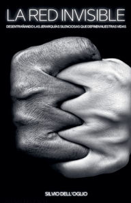 Title: La Red Invisible, Author: Silvio Dell'oglio