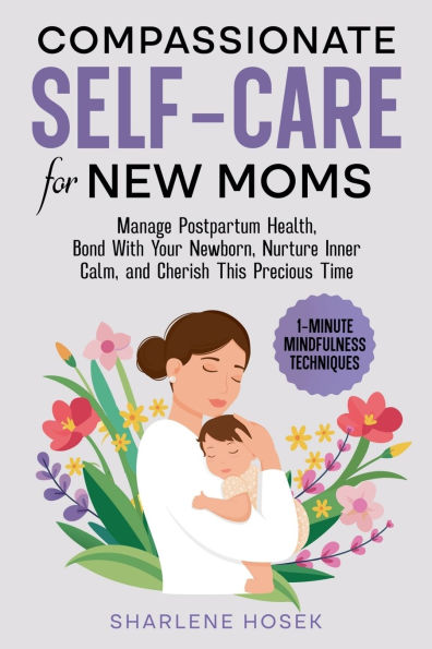 Compassionate Self-Care for New Moms