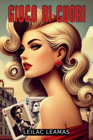 Title: Gioco di Cuori, Author: Leilac Leamas