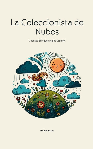 La Coleccionista de Nubes: Cuentos Bilingï¿½es Inglï¿½s-Espaï¿½ol