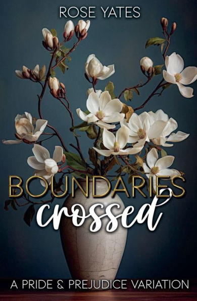 Boundaries Crossed: A Pride and Prejudice Variation