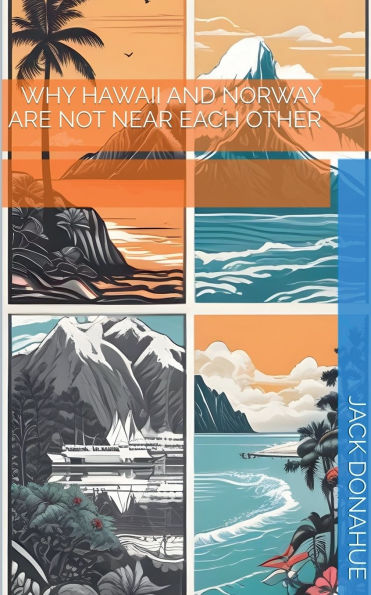 Why Hawaii and Norway Are Not Near Each Other