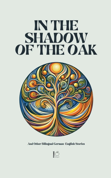 the Shadow of Oak And Other Bilingual German-English Stories