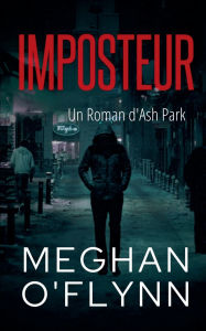 Title: Imposteur: Un Roman d'Ash Park, Author: Meghan O'Flynn