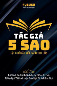 Title: Tï¿½c Giả 5 Sao: Bï¿½ Mật Viết Sï¿½ch Hï¿½t Hồn, Author: Fususu