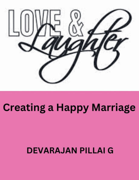 Love and Laughter: Creating a Happy Marriage