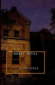 Title: Huset intill, Author: Alba Longa