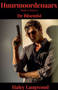 Title: Huurmoordenaars Boek 01 Deel 01 De Bloemist, Author: Haley Langwood