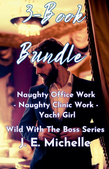 3-Book Bundle: Naughty Office Work - Clinic Yacht Girl