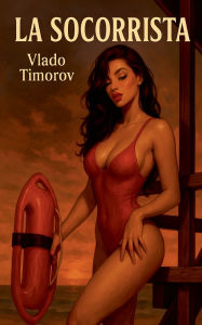 Title: La socorrista, Author: Vlado Timorov
