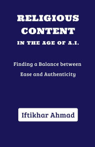 Title: Religious Content in the Age of AI, Author: Iftikhar Ahmad