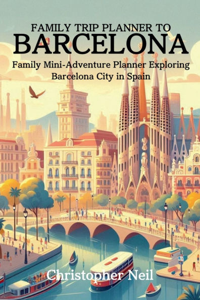 Family Trip Planner to Barcelona