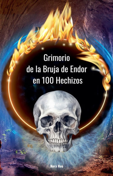 El Grimorio de la Bruja Endor en 100 Hechizos