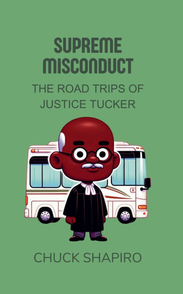 Supreme Misconduct: The Road Trips of Justice Tucker