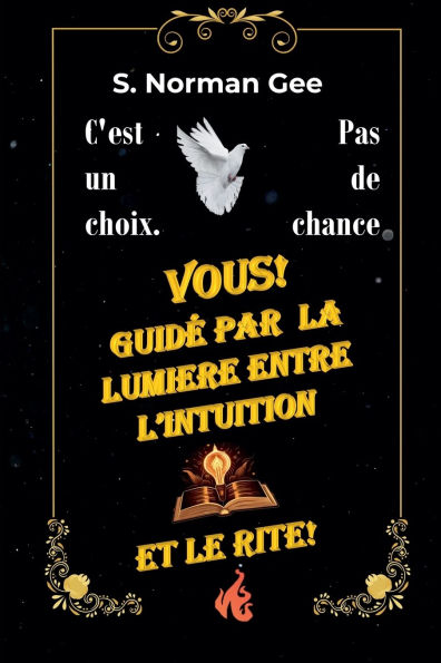 Guidï¿½ par L'Intuition, pas par le Rite!