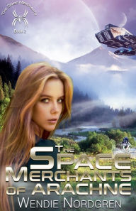 Title: The Space Merchants of Arachne, Author: Wendie Nordgren