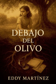 Title: Debajo del Olivo, Author: Eddy Martinez