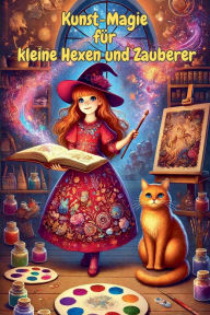 Title: Kunst-Magie fï¿½r kleine Hexen und Zauberer, Author: Anna Wagner