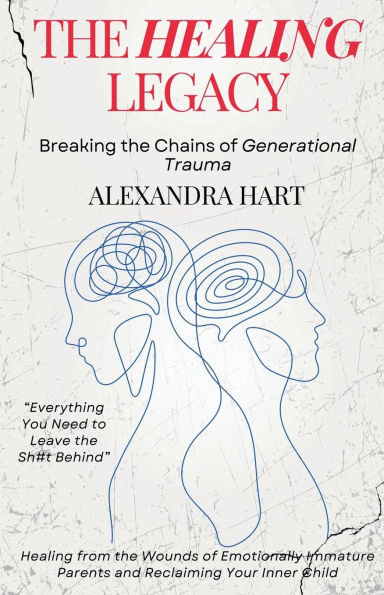 the Healing Legacy - Breaking Chains of Generational Trauma