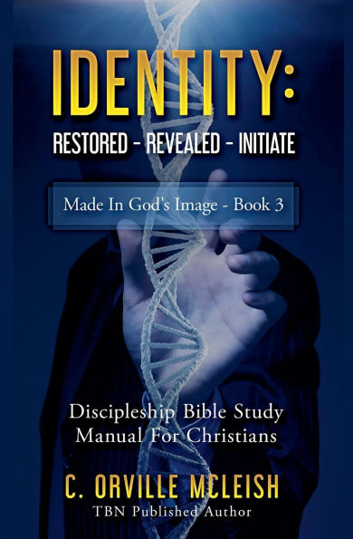 Identity Restored - Revealed Initiate: Discipleship Bible Study Manual for Born-Again Christians