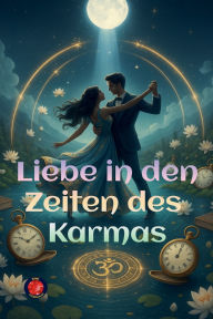 Title: Liebe in den Zeiten des Karmas, Author: Alina Rubi