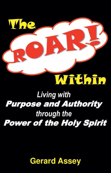 the ROAR Within: Living with Purpose and Authority through Power of Holy Spirit