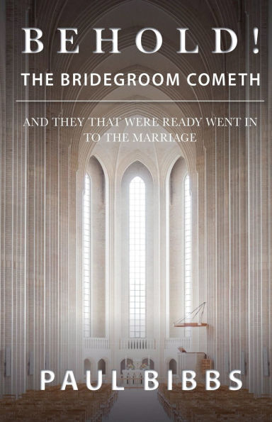 Behold! The Bridegroom Cometh!