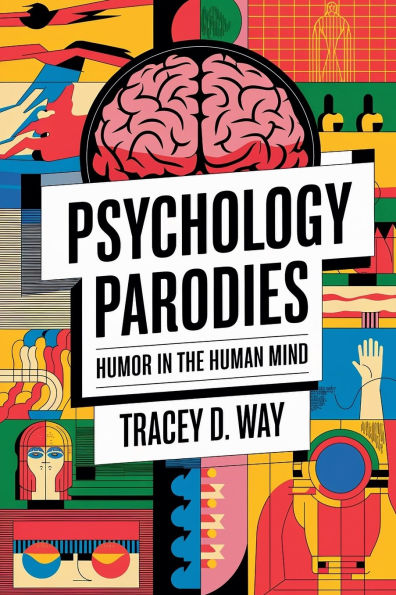 Psychology Parodies: Humor the Human Mind