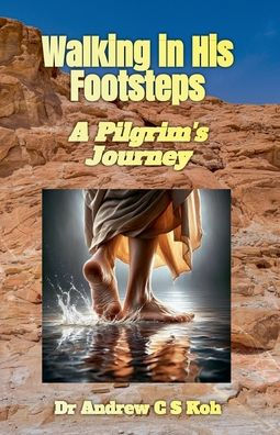 Walking His Footsteps: A Pilgrim's Journey