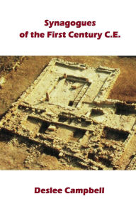 Title: Synagogues of the First Century C.E., Author: Deslee Campbell