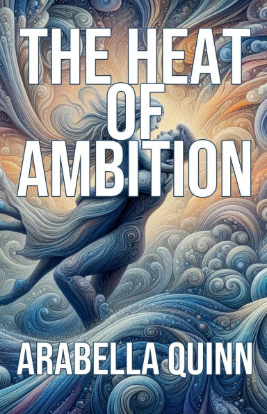 The Heat of Ambition