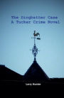 The Dingbatter Case: A Tucker Crime Novel