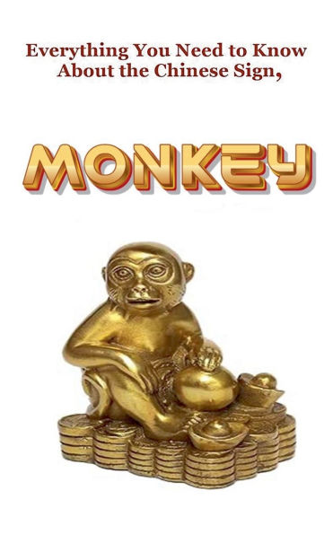 Everything You Need to Know About the Chinese Sign, Monkey