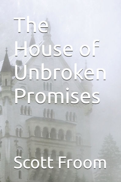 The House of Unbroken Promises