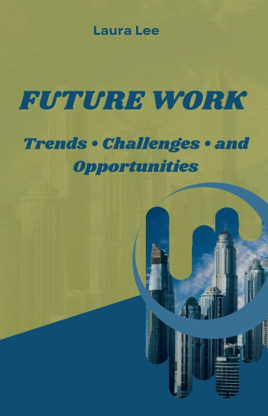 Future Work: Trends - Challenges and Opportunities