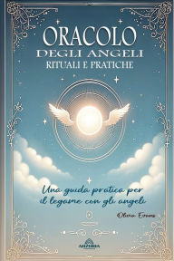 Title: Oracolo Degli Angeli - Rituali e Pratiche, Author: Olivia Evans