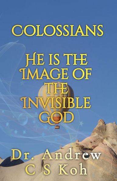 Colossians: He is the Image of Invisible God