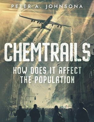 Chemtrails: How Does It Affect The Population