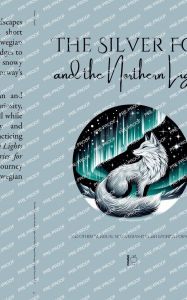 Title: The Silver Fox and the Northern Lights And Other Bilingual Norwegian-English Stories for Kids, Author: Pomme Bilingual