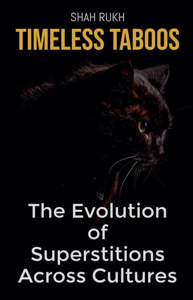 Timeless Taboos: The Evolution of Superstitions Across Cultures